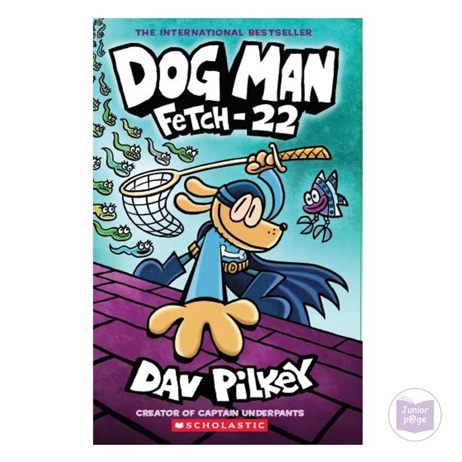 DOG MAN:FETCH 22 | 9780702306877 | PILKEY, DAV