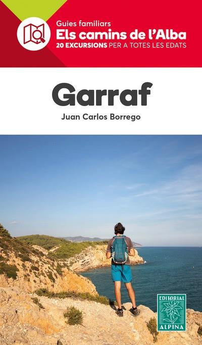 GARRAF -ELS CAMINS DE L'ALBA ALPINA | 9788480909112 | BORREGO, JUAN CARLOS