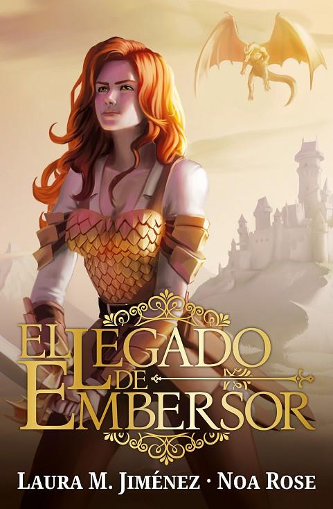 El legado de Embersor | 9788419147530 | Rose, Noa / M. Jiménez, Laura