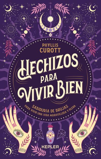 Hechizos para vivir bien | 9788416344864 | Curott, Phyllis
