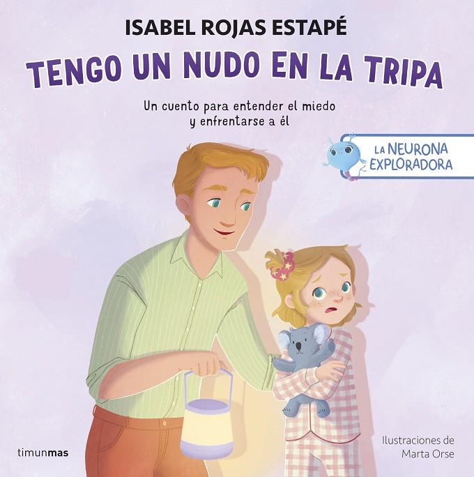 La neurona exploradora. Tengo un nudo en la tripa | 9788408311393 | Rojas Estapé, Isabel / Orse, Marta