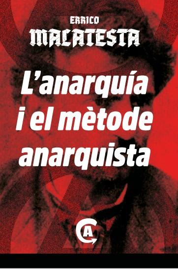 L'Anarquia i el mètode anarquista | 9788418256509 | Malatesta, Errico
