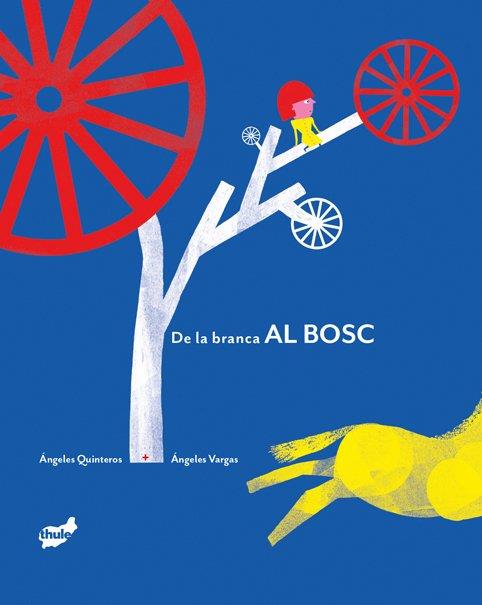 De la branca al bosc | 9788418702884 | , ANGELES QUINTEROS
