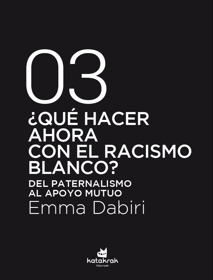 ¿Qué hacer ahora con el racismo blanco? | 9788416946792 | Dabiri, Emma