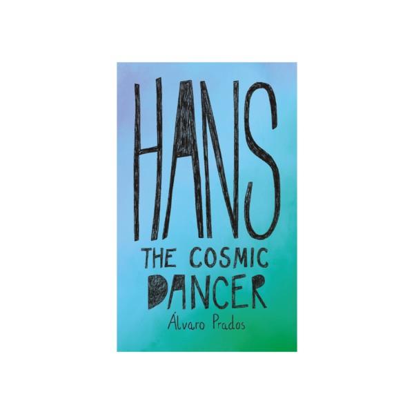 HANS: The Cosmic Dancer | 9788412753400 | Prados, Álvaro