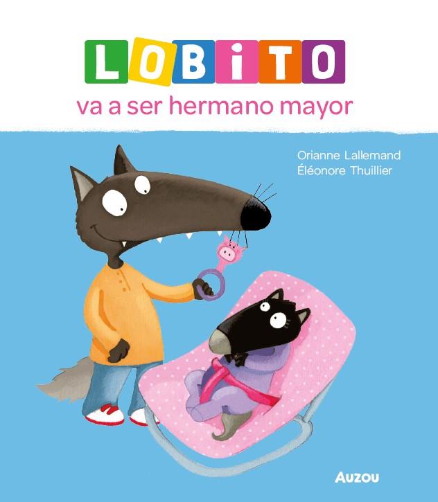 Lobito va a ser hermano mayor | 9791039576215 | Lallemand, Orianne / Thuillier, Eleonore