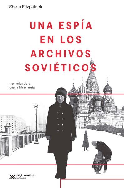 UNA ESPÍA EN LOS ARCHIVOS SOVIÉTICOS | 9788432321740 | FITZPATRICK, SHEILA