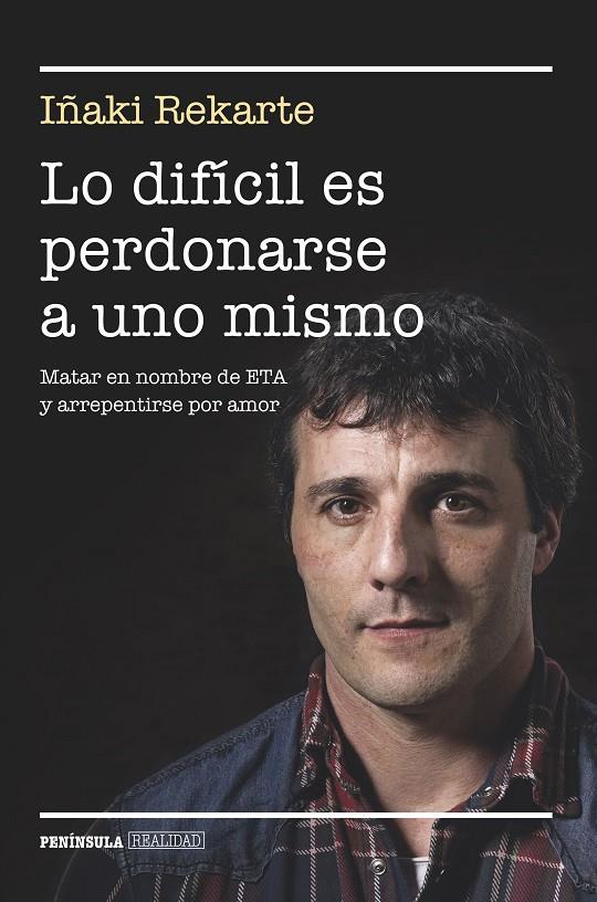 Lo difícil es perdonarse a uno mismo | 9788499424101 | Rekarte, Iñaki