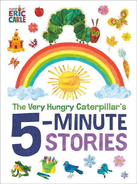 The Very Hungry Caterpillar's 5-Minute Stories | 9780593754856 | Carle, Eric