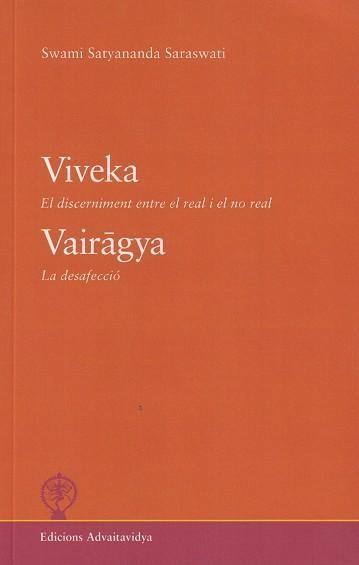 Viveka. El discernimiento entre lo real y lo no real. Vairagya. El despego. | 9788494906916 | Satyananda Saraswati, Swami