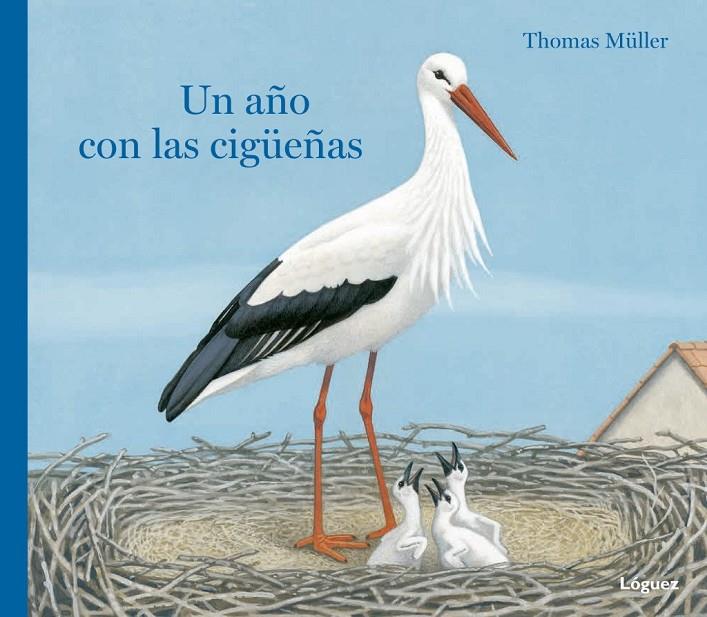 Un año con las cigüeñas | 9788494429583 | Rodríguez López, Lorenzo