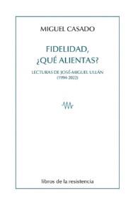 FIDELIDAD, ¿QUÉ ALIENTAS? | 9788415766865 | MIGUEL CASADO