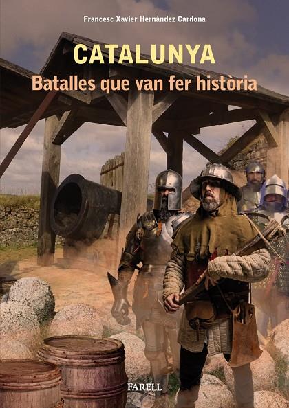 Catalunya. Batalles que van fer historia | 9788417116484 | Hernandez Cardona, Francesc Xavier