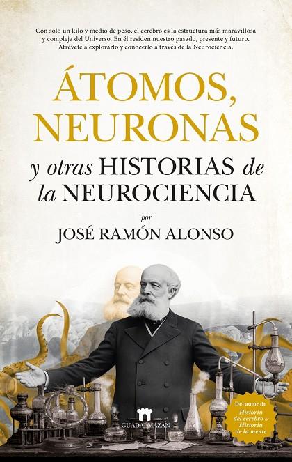Átomos, neuronas y otras historias de la neurociencia | 9791387941192 | ALONSO, JOSE RAMON