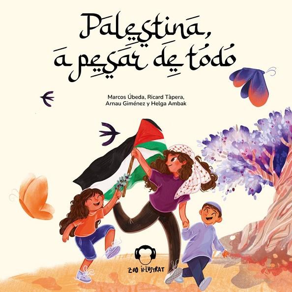 Palestina, a pesar de todo | 9791387639709 | Úbeda, Marcos / Tapera, Ricard / Giménez, Arnau / Ambak, Helga