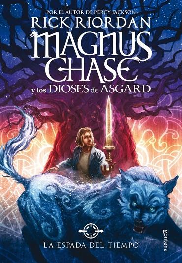La Espada del Tiempo (Magnus Chase y los dioses de Asgard 1) | 9788490434819 | Riordan, Rick