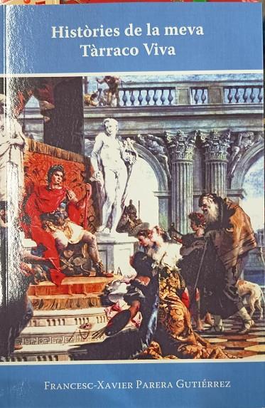 Històries de la meva Tàrraco Viva | 9788412955033 | Francesc-Xavier Parera Gutiérrez