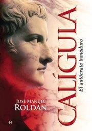 Calígula | 9788499702834 | Roldan Hervas, José Manuel