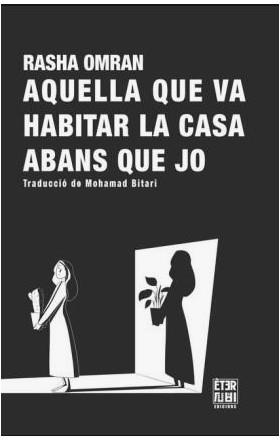 Aquella que va habitar la casa abans que jo | 9788412939347 | Omran, Rasha