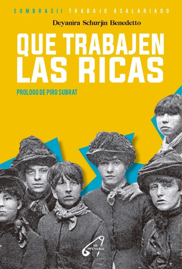 QUE TRABAJEN LAS RICAS | 9791399145533 | Schurjin Benedetto, Deyanira / Benedetto, Deyanira Schurjin