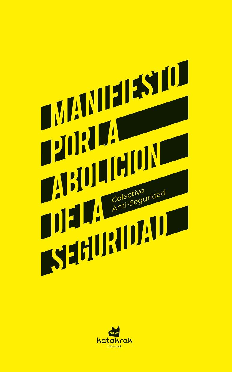 Manifiesto por la abolición de la seguridad | 9788410316126 | Colectivo Anti-Seguridad