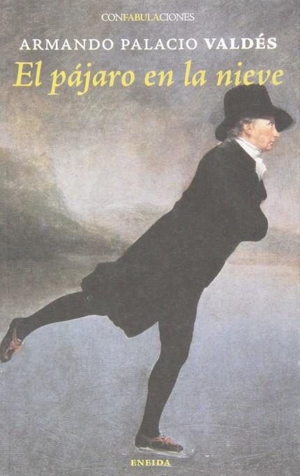 El pájaro en la nieve | 9788415458401 | Palacio Valdés, Armando