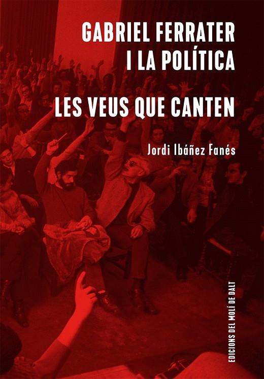 Gabriel Ferrater i la política / Les veus que canten | 9788409439256 | Ibáñez Fanés, Jordi