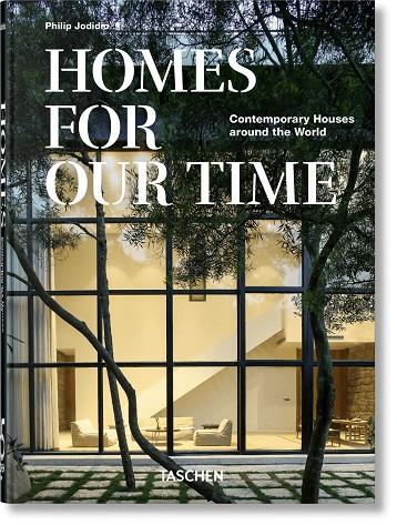 Homes For Our Time. Contemporary Houses around the World. 45th Ed. | 9783836581929 | Jodidio, Philip