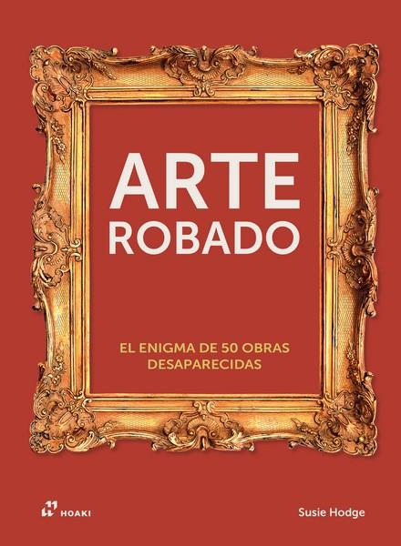 ARTE ROBADO | 9788410650336 | HODGE,SUSIE
