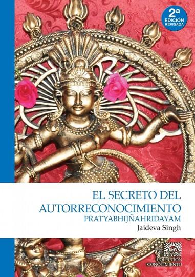 Pratyabhijñahridayam. El secreto del autorreconocimiento | 9789874519160 | Jaideva Singh