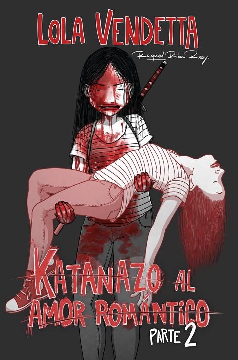 Lola Vendetta: Katanazo al amor romántico. Parte II | 9791387780999 | Riba Rossy, Raquel