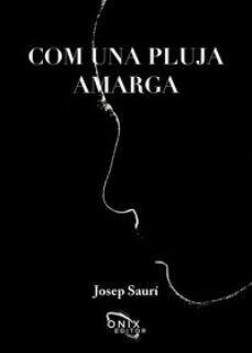 COM UNA PLUJA AMARGA | 9788412660401 | SAURÍ ROS,JOSEP