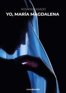 YO MARIA MAGDALENA | 9788412592047 | ROSARIO CASADO