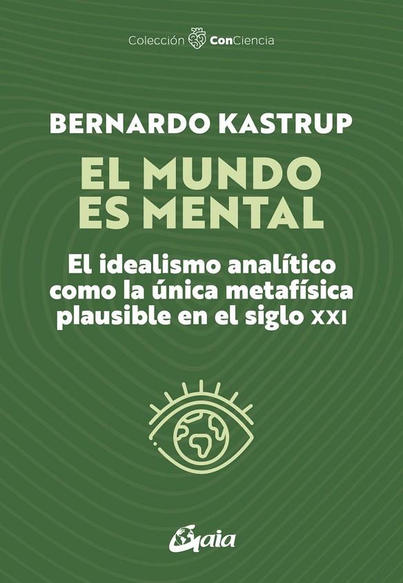 El mundo es mental | 9788411082006 | Kastrup, Bernardo / Bernardo Kastrup,