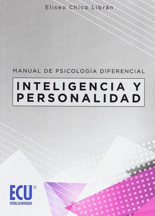 Manual de Psicología Diferencial: Inteligencia y personalidad | 9788416704743 | Chico Librán, Eliseo