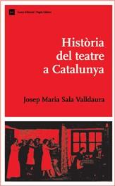 Història del teatre a Catalunya | 9788497661683 | Sala Valldaura, Josep M.
