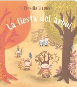 FIESTA DEL ARBOL, LA | 9788410408241 | , PERNILLA LISSMYR