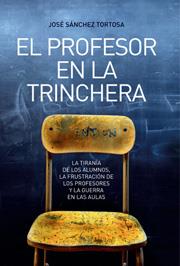 El profesor en la trinchera | 9788497347181 | José Sánchez Tortosa