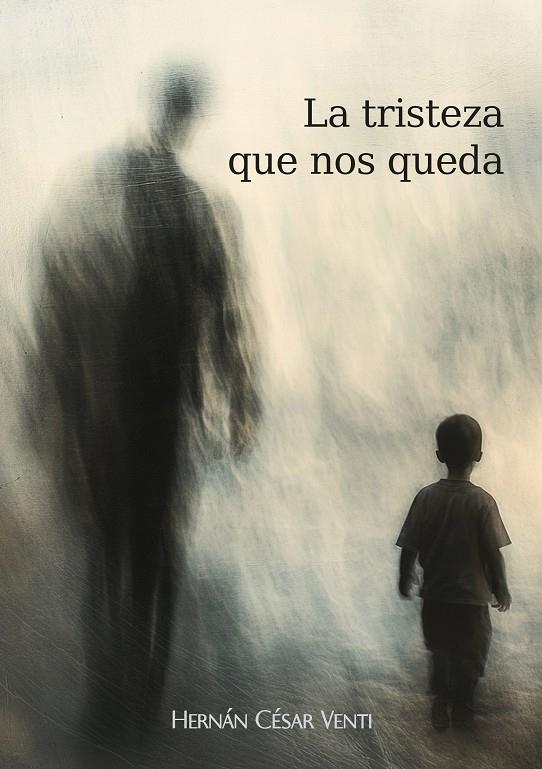 La tristeza que nos queda | 9788409711741 | Venti, Hernán César