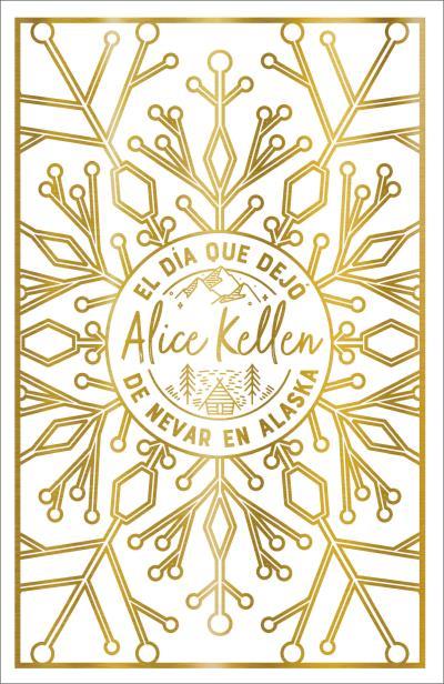 El día que dejó de nevar en Alaska | 9788419131447 | KELLEN, ALICE