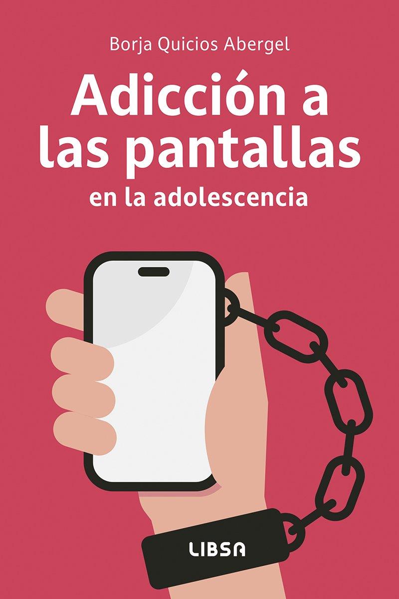 Adicción a las Pantallas en la Adolescencia | 9788466245487 | Quicios Abergel, Borja