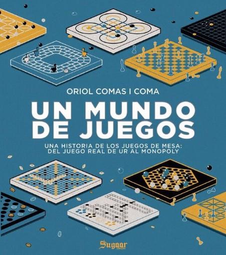 Un mundo de juegos | 9788412536584 | Comas i Coma, Oriol