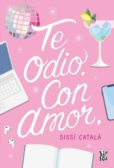 TE ODIO CON AMOR | 9788419873996 | CATALA, SISSI