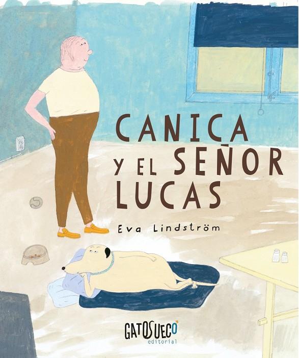 Canica y el señor Lucas | 9788412794113 | Lindström, Eva