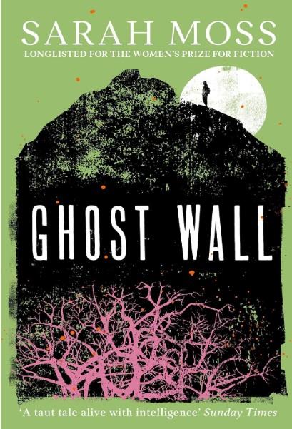 GHOST WALL | 9781783787852 | SARAH MOSS
