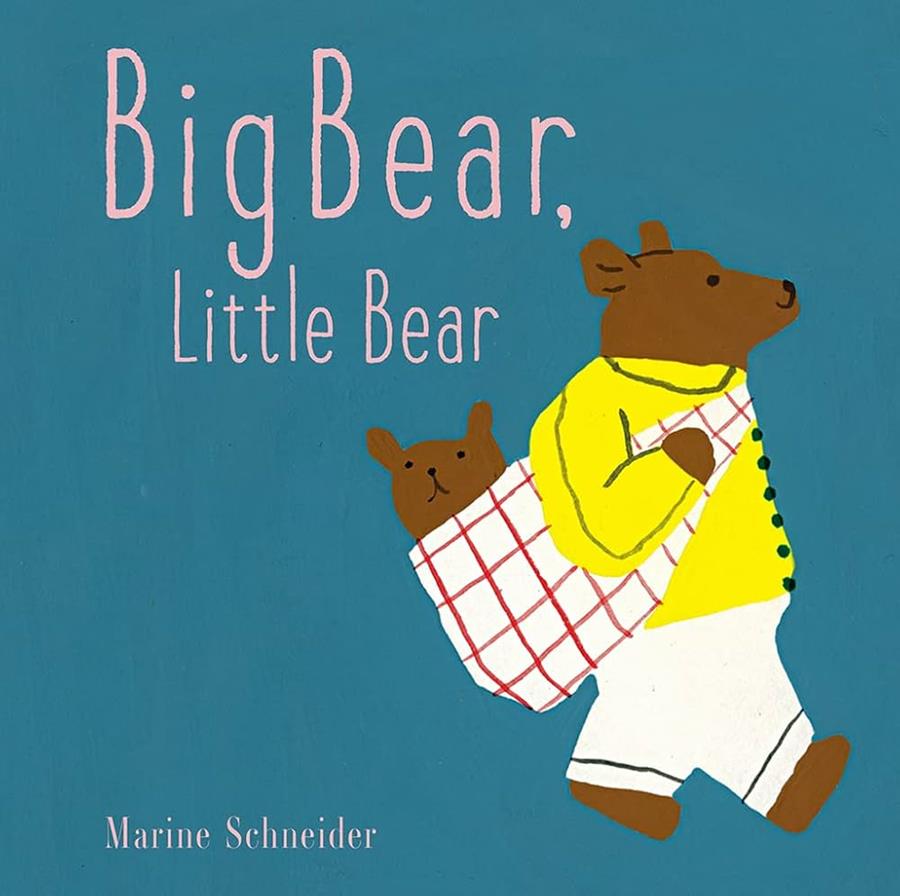 BIG BEAR LITTLE BEAR | 9781951836283 | SCHNEIDER, MARINE