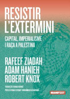 RESISTIR L'EXTERMINI | 9791387872847 | Hanieh, Adam / Knox, Robert / Ziadah, Raf / AA.VV., AA.VV.
