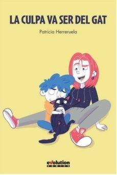 LA CULPA VA SER DEL GAT | 9788491678496 | Patricia Herreruela