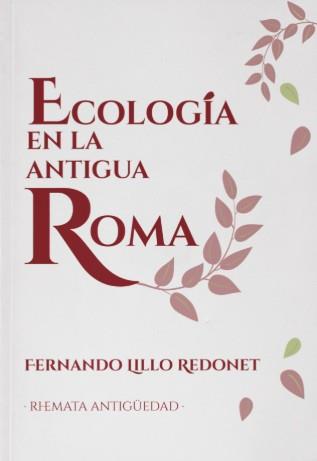 Ecología en la Antigua Roma | 9788412507843 | Lillo Redonet, Fernando