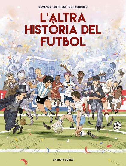 L'altra història del futbol | 9788419393654 | Bonaccorso, Lelio / Correia, Mickaël / Deveney, Jean-Christophe